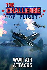 Clip: The Challenge of Flight - WWII Air Attacks