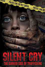 Silent Cry: The Darker Side of Trafficking poster
