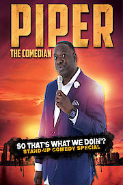 Piper the Comedian: So That's What We Doin? poster