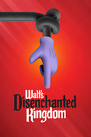 Walt's Disenchanted Kingdom