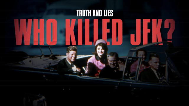 Watch Truth and Lies: Who Killed JFK? Online