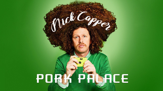 Watch Nick Capper: Pork Palace Online