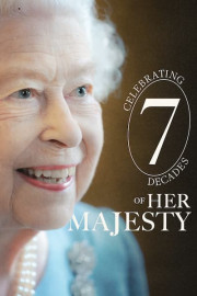Celebrating 7 Decades of Her Majesty poster