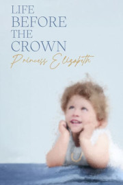 Life Before the Crown: Princess Elizabeth