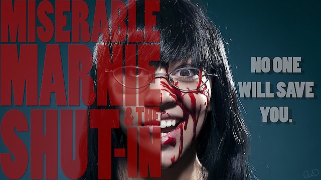 Watch Miserable Marnie & The Shut In Online