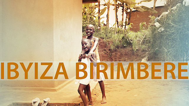 Watch Ibyiza Birimbere The Best is Still to Come Online