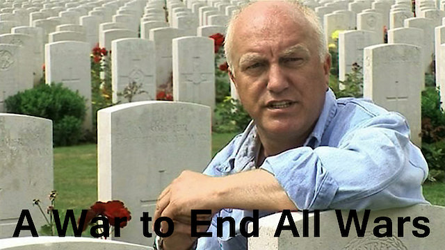 Watch A War to End All Wars Online