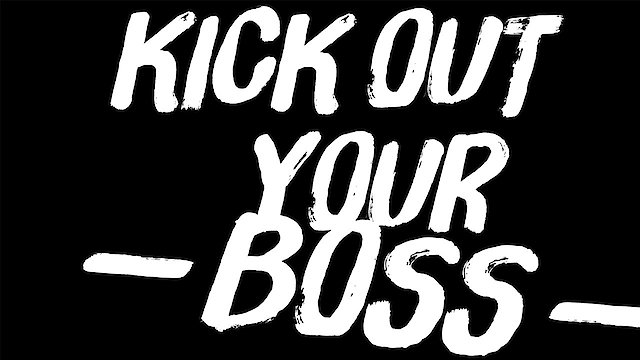 Watch Kick Out Your Boss Online