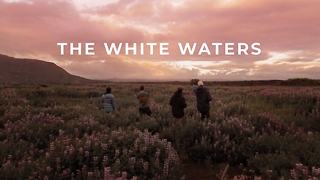 Watch The White Waters Online