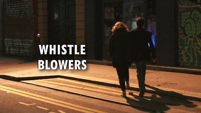 Watch Whistle Blowers Online