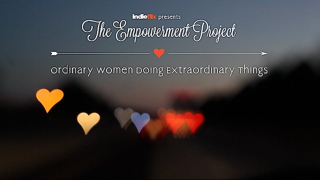 Watch The Empowerment Project Online