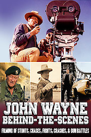 John Wayne Behind-the-Scenes - Filming of Stunts, Chases, Fights, Crashes, Gun Battles poster