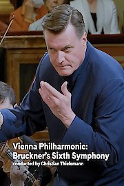 Vienna Phil: Bruckner's Sixth Symphony