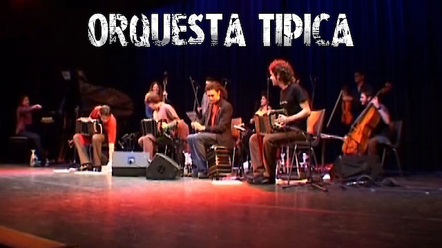 Watch Orquesta Tipica Online