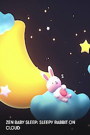 Zen Baby Sleep: Sleepy Rabbit on Cloud