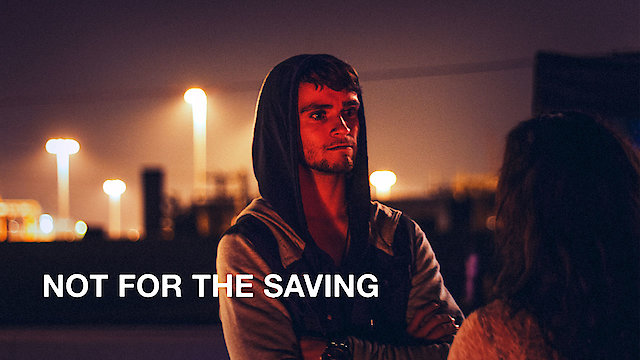 Watch Not For The Saving Online