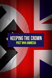 Keeping the Crown: Post War Amnesia poster