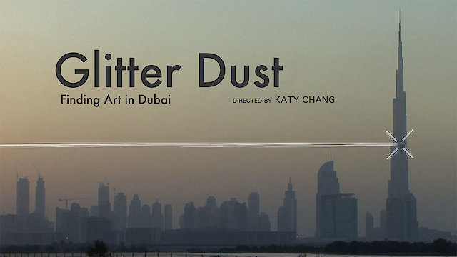 Watch Glitter Dust: Finding Art in Dubai Online