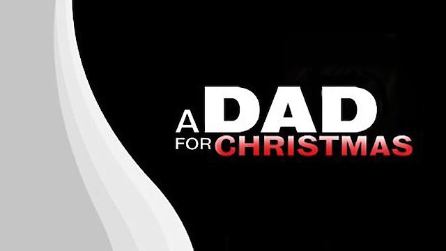 Watch A Dad For Christmas Online
