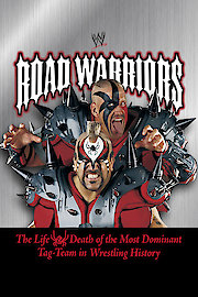 WWE Road Warriors: The Life & Death Of The Most Dominant Tag Team In Wrestling History poster