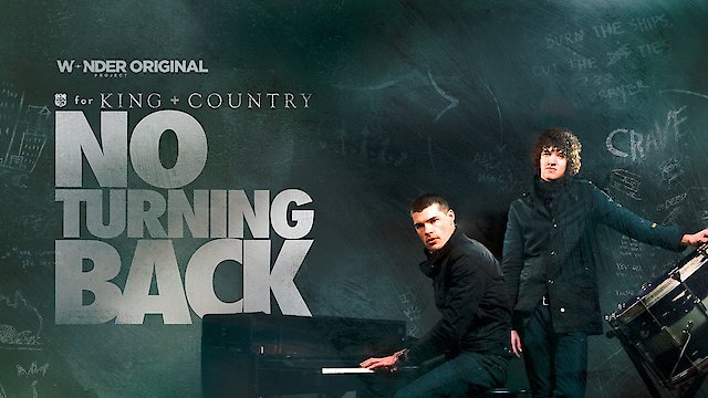 Watch for KING COUNTRY: NO TURNING BACK Online