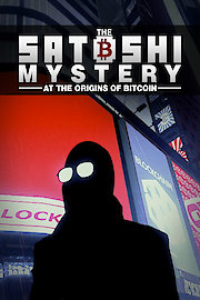 The Satoshi Mystery: The Origins of Bitcoin poster