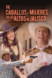 Pa' caballos y mujeres en los altos de Jalisco