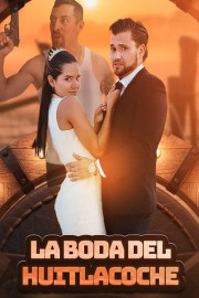 La boda del huitlacoche poster