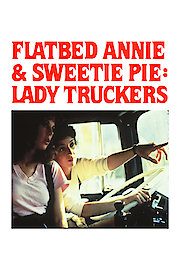 Flatbed Annie & Sweetiepie: Lady Truckers poster