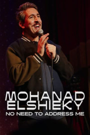 Mohanad Elshieky: No Need to Address Me poster