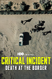 Critical Incident: Death at the Border