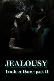 Jealousy: Truth or Dare (Pt. II)