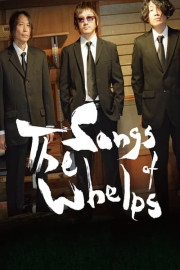 The Songs of Whelps