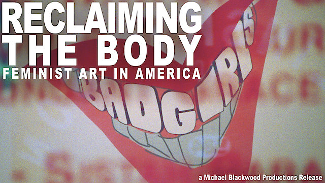 Watch Reclaiming the Body: Feminist Art in America Online