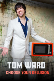 Tom Ward: Choose Your Delusion
