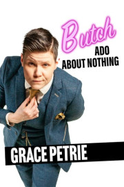 Grace Petrie: Butch Ado About Nothing