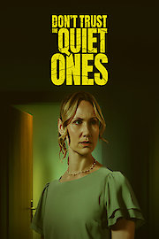 Don't Trust the Quiet Ones