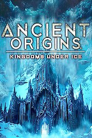 Ancient Origins: Kingdoms Under Ice poster