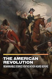 The American Revolution: Remarkable Stories You've Never Heard Before poster
