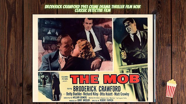 Watch Broderick Crawford in The Mob Crime Detective Film Noir Detective 1952 Classic Online