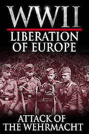 WWII Liberation of Europe - Attack of the Wehrmacht poster