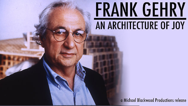 Watch Frank Gehry: An Architecture of Joy Online