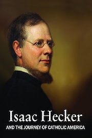 Isaac Hecker and the Journey of Catholic America poster