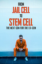 From Jail Cell to Stem Cell poster