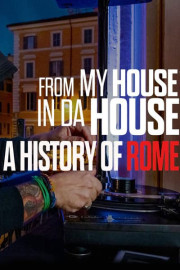 From My House in Da House: A History of Rome poster