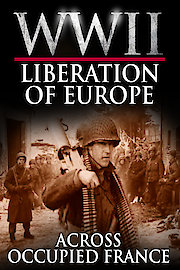WWII Liberation of Europe - Across Occupied France poster
