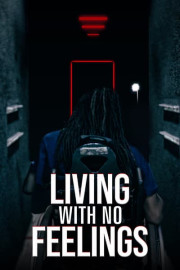 Living with No Feelings
