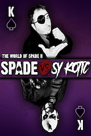 The World of Spade II: Spade Vs Sy Kotic poster