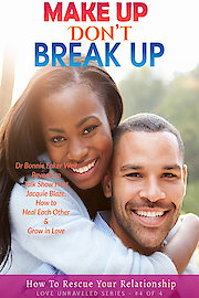 Make Up Don't Break Up - How To Rescue Your Relationship - Love Unraveled No4 poster