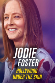 Jodie Foster: Hollywood Under the Skin poster
